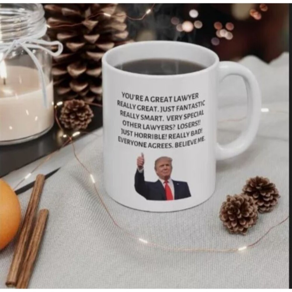 Donald Trump You're A Great Lawyer Mug 11 oz Trump Approval Gift Friends Family